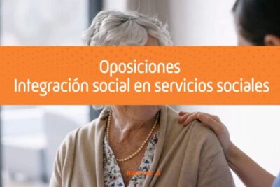 Temario Oposiciones Integración Social: Guía Completa